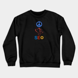 Peace Love SEO Crewneck Sweatshirt